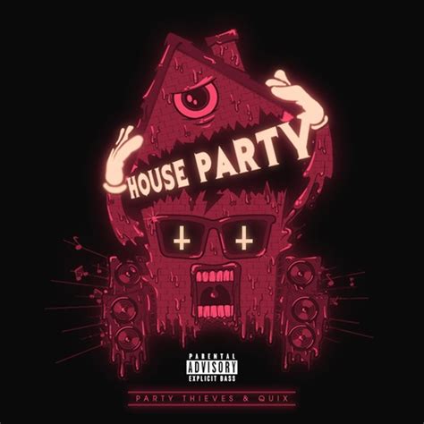 House Party Ft Danny Brown Party Thieves Vip Edit