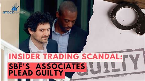Insider Trading Scandal Sbfs Associates Plead Guilty Youtube