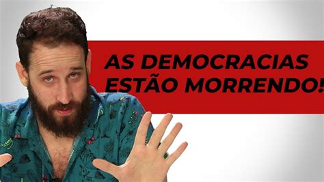 ELEIÇÕES 2018 COMO AS DEMOCRACIAS ESTÃO MORRENDO YouTube