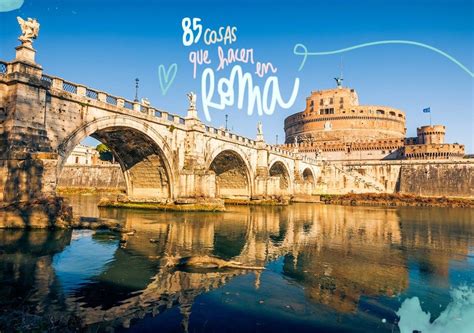 10 Cosas Que Tienes Que Hacer En Roma Viajes Que Visitar En Roma Viajar