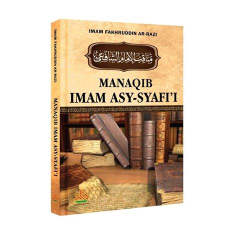 Promo Pustaka Al Kautsar Manaqib Imam Asy Syafi I By Imam Fakhruddin Ar