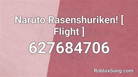 Naruto Rasenshuriken Flight Roblox Id Roblox Music Codes