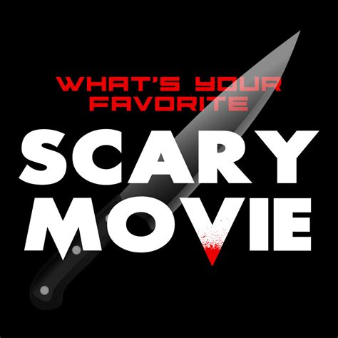 Whats Your Favorite Scary Movie Listen Via Stitcher For Podcasts