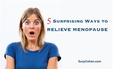 5 Surprising Ways To Relieve Menopause Suzy Cohen Rph Offers Natural