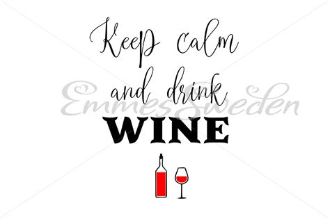 Keep Calm And Drink Wine Graphic By Emmessweden · Creative Fabrica