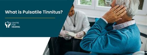 Understanding Pulsatile Tinnitus Causes And Treatment Options Centre