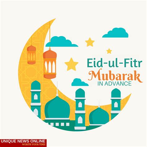 Eid Ul Fitr Mubarak 2021 Wishes In Advance Eid Al Fitr And Chand Raat