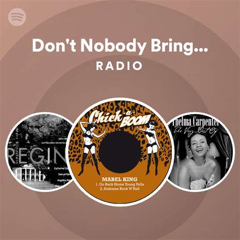 Dont Nobody Bring Me No Bad News Radio Spotify Playlist