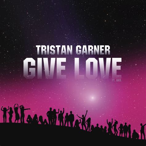 Give Love Album By Tristan Garner Lyreka