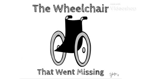 The Wheelchair That Went Missing Youtube