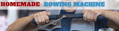 Diy Rowing Machine 3 Simple Homemade Rowers With Videos
