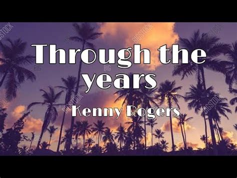 Through The Years Kenny Rogers Lyrics Youtube