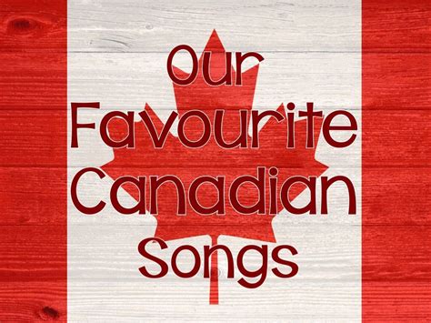 Top Canadian Songs For Canada Day