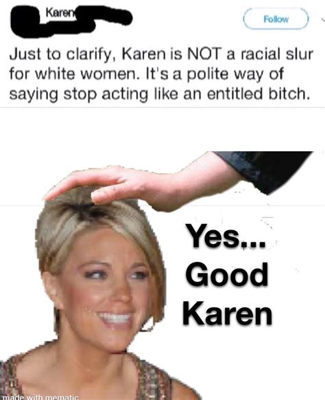 Yes Karen Full Credits To U Kewlitsyeet Really Funny Memes