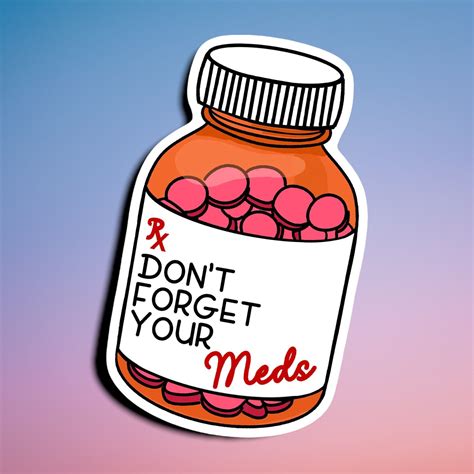 Take Your Meds Dont Forget Your Meds Medication Reminder Sticker