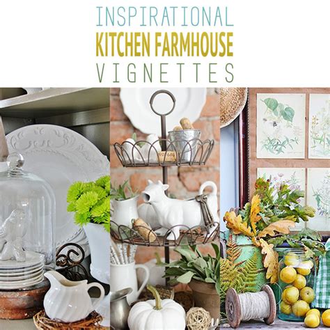 Inspirational Kitchen Farmhouse Vignettes Page 5 Of 14 The Cottage