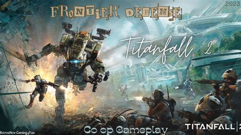 Titanfall 2 Frontier Defense Co Op Ronin Gameplay 81923 Youtube