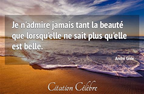Citation André Gide Beaute Je Nadmire Jamais Tant La Beauté Que