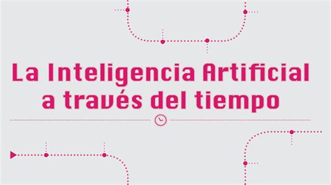 Infograf A La Inteligencia Artificial A Trav S Del Tiempo Dpl News