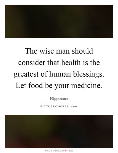 the wise man should consider that health is the greatest of picture quotes