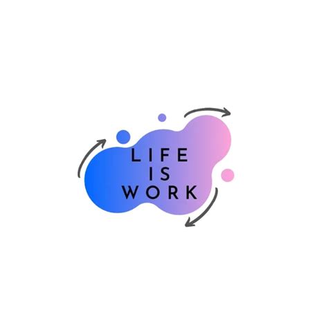 Life Is Work