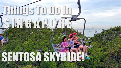 One Of The Top 10 Things To Do In Singapore Take The Sentosa Skyride