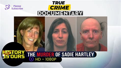 The Murder Of Sadie Hartley True Crime Youtube