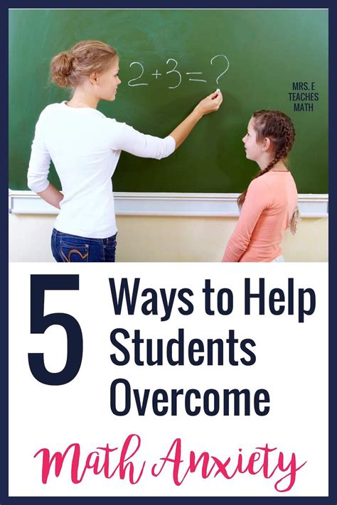 5 Ways To Help Students Overcome Math Anxiety Mrs E Teaches Math