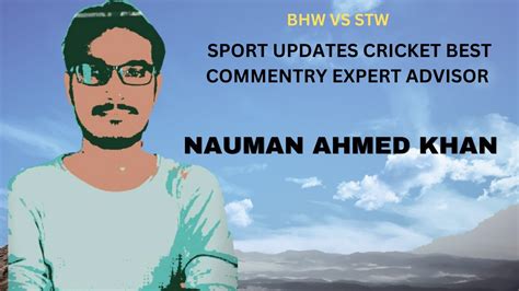 Sports Best Updates And Commentary With Nauman Ahmed Khan Bhw Vs Stw