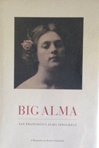 Big Alma San Francisco S Alma Spreckels By Bernice Scharlach Hardcover Vg 9780942087055 Ebay