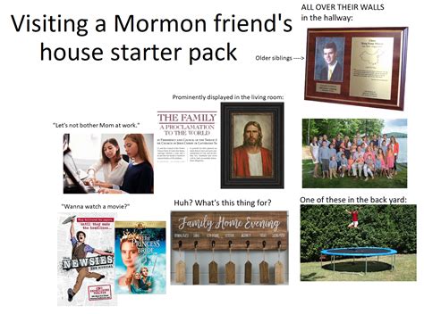 Visiting A Mormon Friends House Starter Pack Rstarterpacks