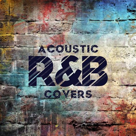 Acoustic Randb Covers Compilation By Various Artists Spotify