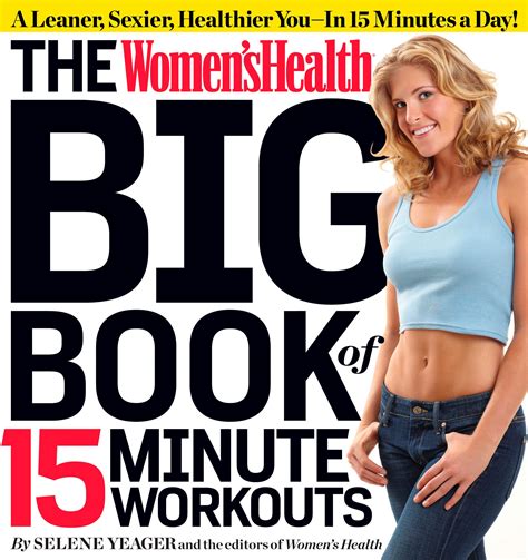 Buy The Womens Health Big Book Of 15 Minute Workouts A Leaner Sexier