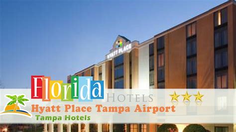 Hyatt Place Tampa Airport Tampa Hotels Florida Youtube