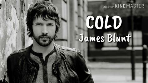 James Blunt Cold Lyrics Youtube