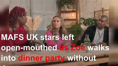 Mafs Uk Stars Left Open Mouthed As Zoe Walks Into Dinner Party Without Jenna Youtube