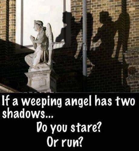 Funny Weeping Angels If A Weeping Angel Has Two Shadows Weeping Angel