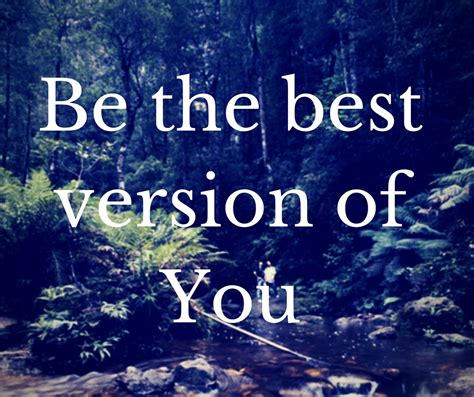 How To Be The Best Version Of You