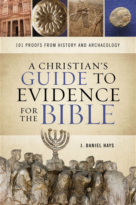 A Christians Guide To Evidence For The Bible 101 Proofs From History