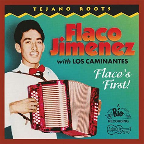 Flacos First Flaco Jiménez And Los Caminantes Amazonfr