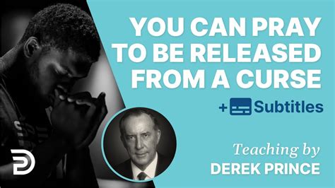 You Can Pray To Be Released From A Curse Derek Prince Bible Study