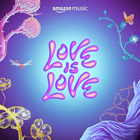 Play Love Is Love Playlist On Amazon Music Unlimited