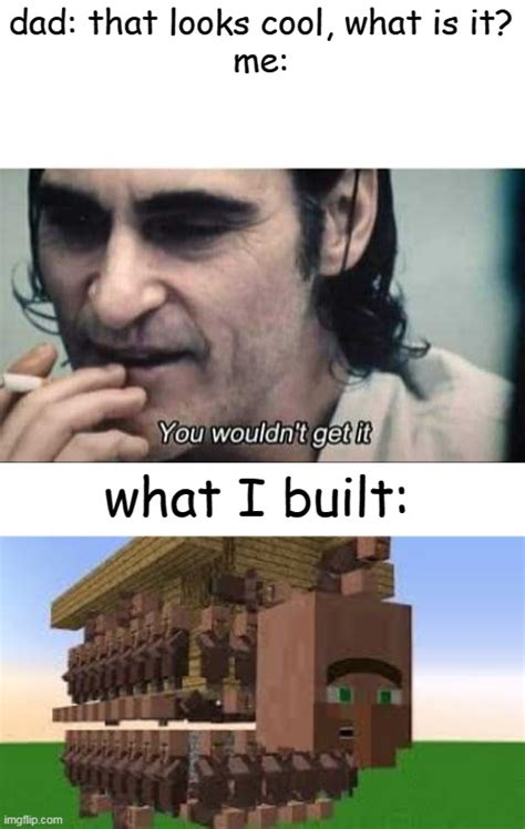 Image Tagged In You Wouldnt Get Itminecraft Imgflip