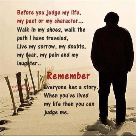 Before You Judge My Lifei Say This To Everyoneand Its True For You