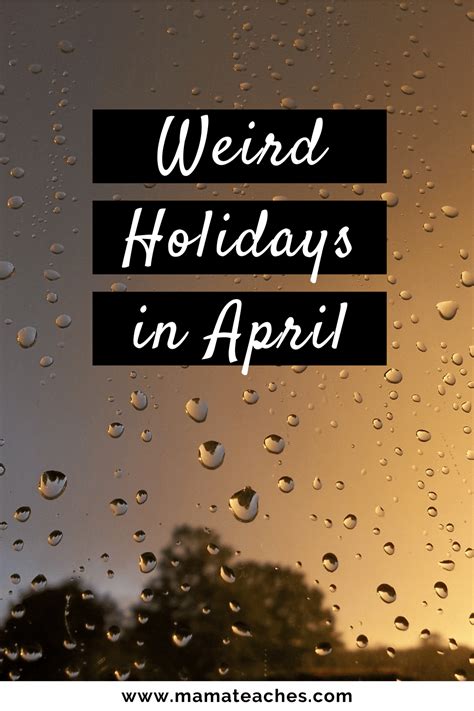 Weird Holidays In April To Celebrate With Kids Mama Teaches