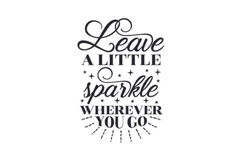 Leave A Little Sparkle Wherever You Go Svg Cut File By Creative Fabrica
