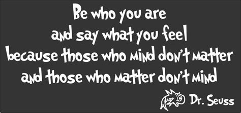 Be Who You Are And Say What You Feel Dr Seuss Quote Vinyl Wall Decal