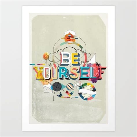 Be Yourself Art Print By Kavan And Co Society6 Motivational Art