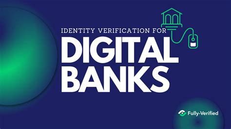 Identity Verification Service For Digital Banks Fully Verified