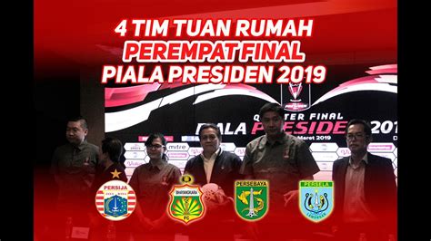 Bentrok Perempat Final Piala Presiden 2019 Youtube